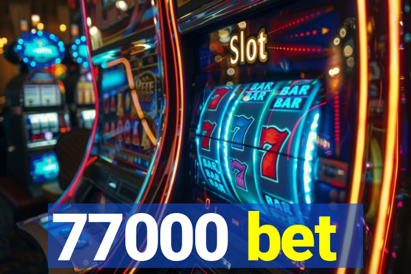 77000 bet